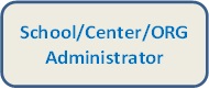 Image that says School Center Org Administrator